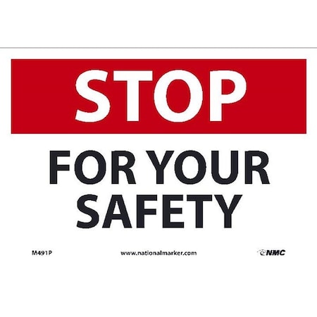 Nmc STOP FOR YOUR SAFETY, 7X10, 050 M491R